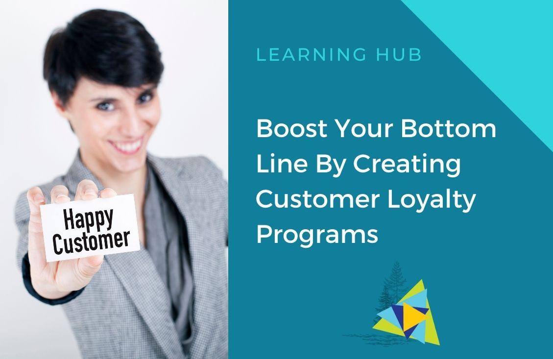 Slide deck image showing a woman holding up a loyalty card. Slide reads boost your bottom link by creating a customer loyalty program.