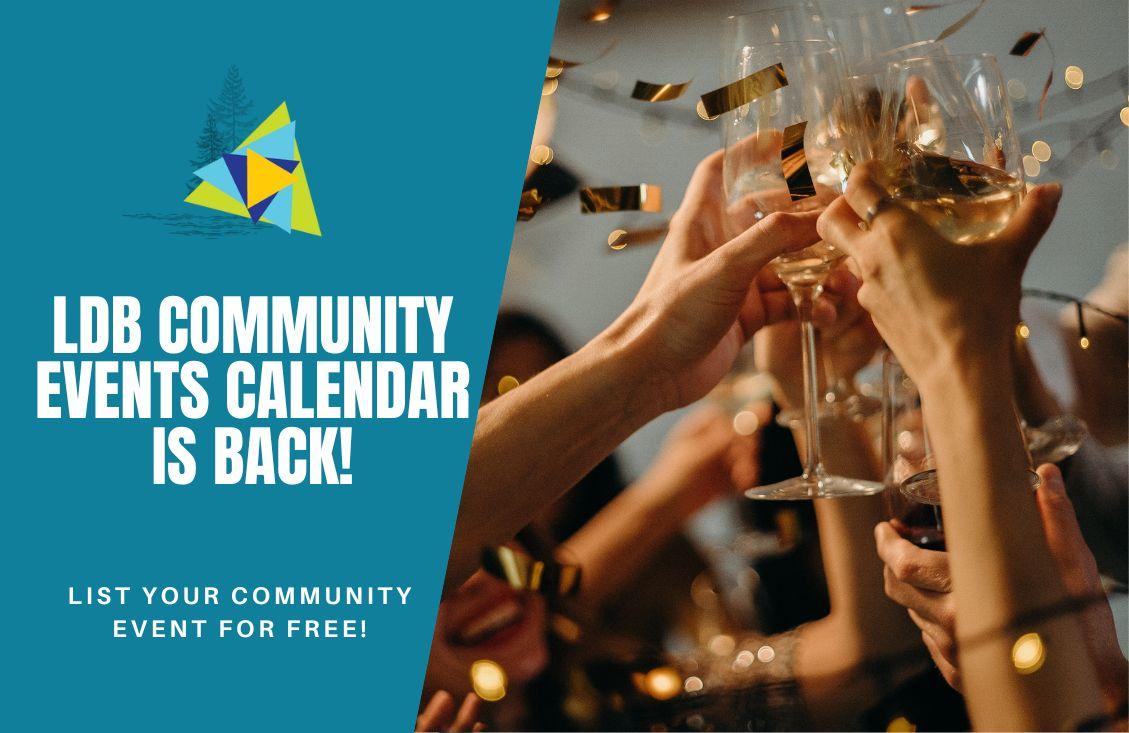 Title Slide that says "LdB Community Events Calendar is Back. List your event for free" Slide image is a close up of people's hands clinking wine glasses in celebration depicting the return of the Lac du Bonnet Community Events Calendar.